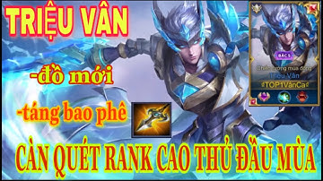 Buil đồ mới cho Triệu Vân đi rừng mùa 16 siêu khỏe-cứ gặp Vân Ca là đối thủ bốc hơi | TOP.1 Vân Ca