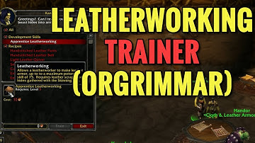 Orgrimmar Leatherworking Trainer Location (WoW Classic)