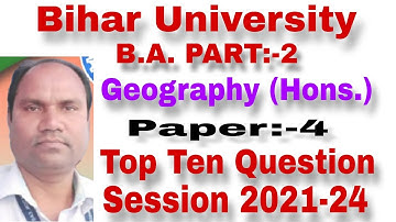 BA Part 2 Geography Honours Paper 4| bihar University| geography honours ka vvi guess question 2023