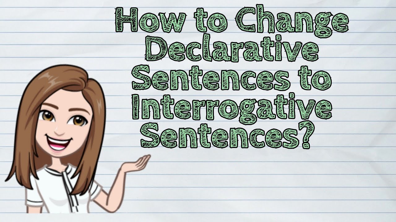  ENGLISH How To Change Declarative Sentences To Interrogative Sentences iQuestionPH YouTube