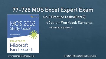 Obj. 2-3 (2/3) Custom Workbook Elements 77-728 MOS Excel 2016 Expert Tutorial