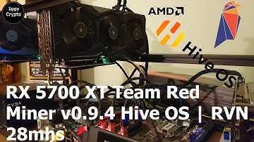 RX 5700 XT Team Red Miner v0.9.4 Hive OS | RVN 28mhs