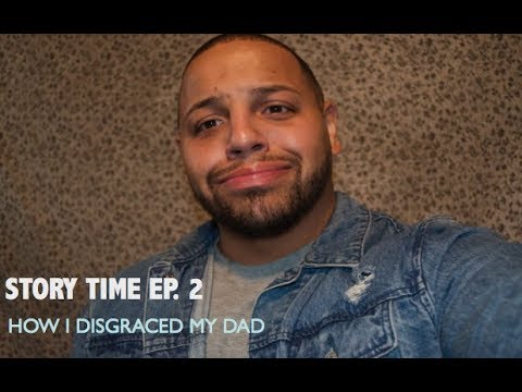 STORY TIME EP.2 HOW I LET MY DAD DOWN - YouTube Radel Ortiz