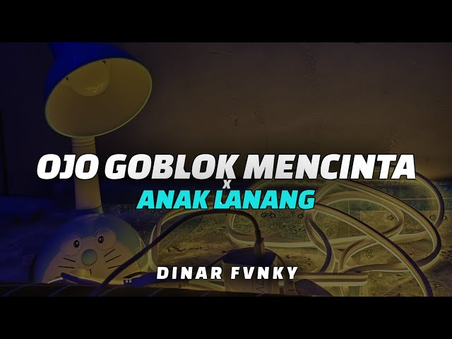 DJ OJO GOBLOK MENCINTA X ANAK LANANG MENGKANE !! OTW VIRAL TIKTOK 2024 class=