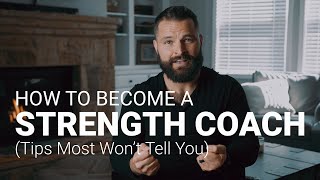 How to Become a Strength Coach (Tips Most Won