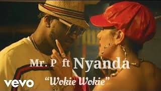 Mr. P – “Wokie Wokie” ft. Nyanda [AUDIO ]