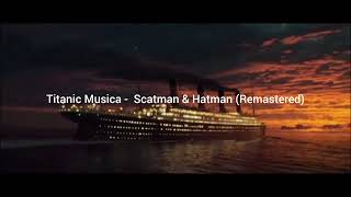 Titanic Musica -  Scatman & Hatman (Remastered)