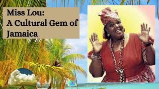 Miss Lou (Part 10) ~ WALK GOOD (A Closing Tribute To A Caribbean Gem) 