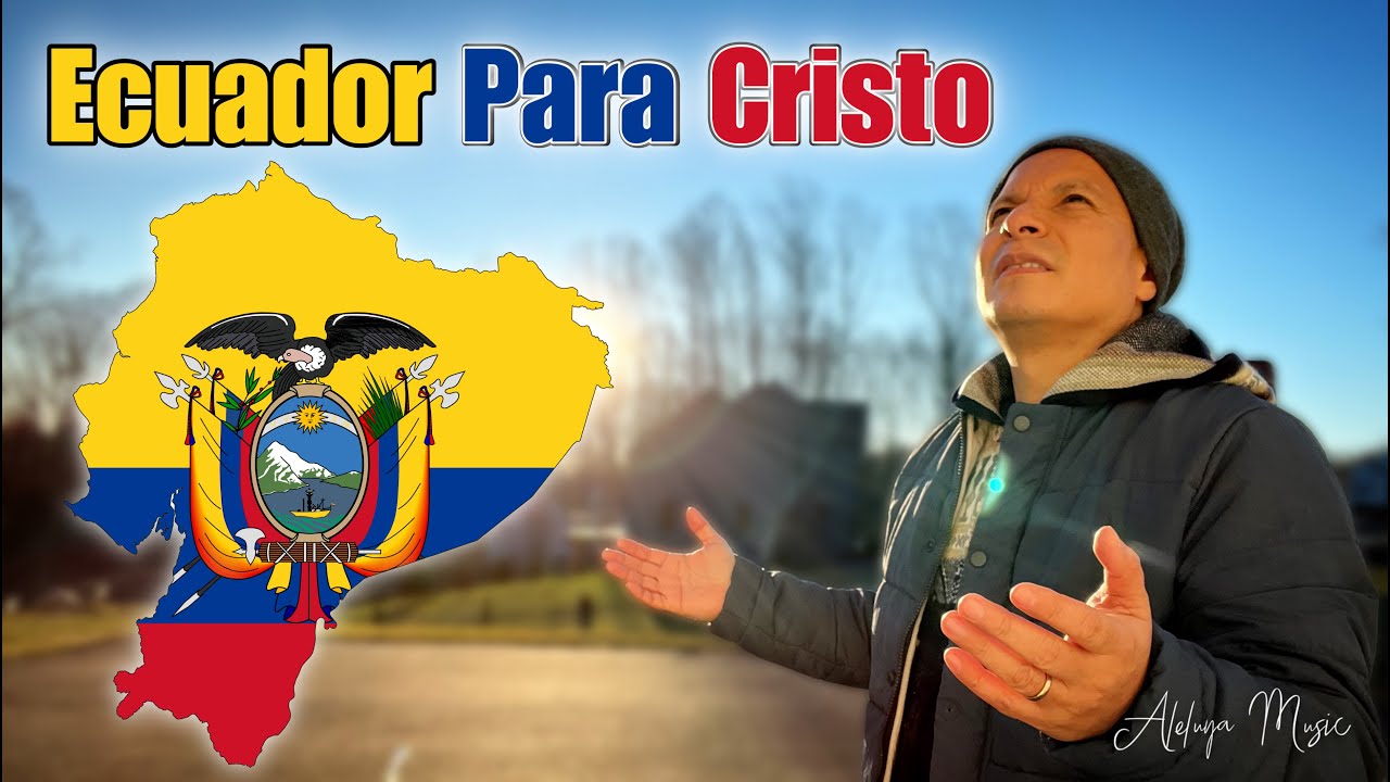 🇪🇨 ECUADOR EN PAZ - Aleluya Music 🎶🙏 - YouTube