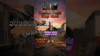 Trailer Park Rap God country rap song sampler #newmusic2026 #hickhop #countryrap #bass #musicvideo
