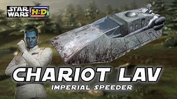 SECRETS/HISTORY of the Chariot LAV Imperial Speeder |Star Wars Hyperspace Database|
