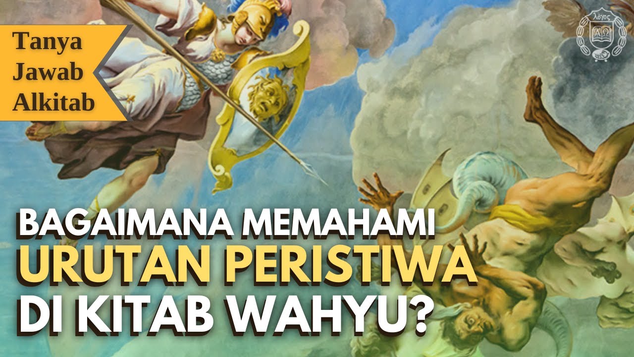 Tanya Jawab Alkitab Ep 44 - Memahami Urutan Peristiwa di Kitab Wahyu