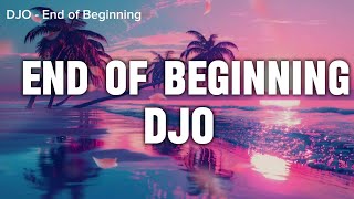 Djo  End Of Beginning  S  