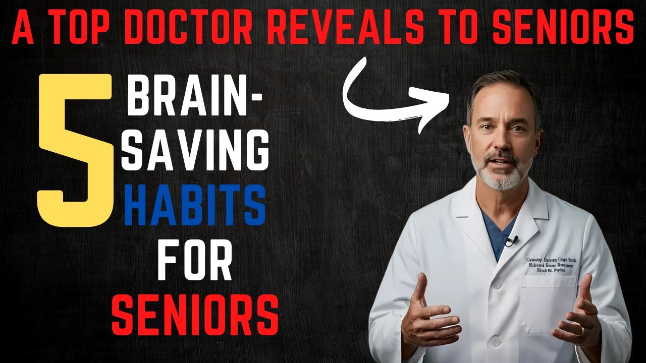 A Top Doctor Reveals, 5 Brain-Saving Habits for Seniors
