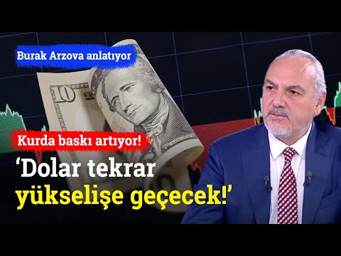 Kurda Baskı Artıyor! ‘Dolar Tekrar Yükselişe Geçecek!’ 