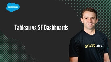Tableau vs SF Dashboards