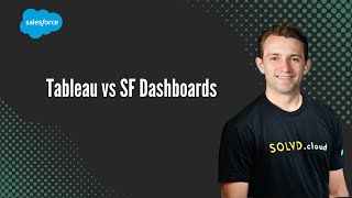 Tableau vs SF Dashboards