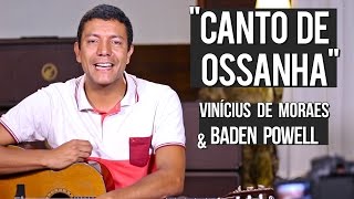 Vinícius de Moraes e Baden Powell - Canto de Ossanha (como tocar - aula de violão)