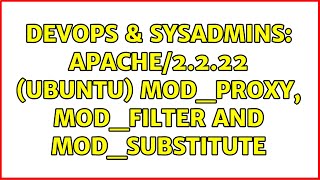 DevOps & SysAdmins: Apache/2.2.22 (Ubuntu) mod_proxy, mod_filter and mod_substitute Content