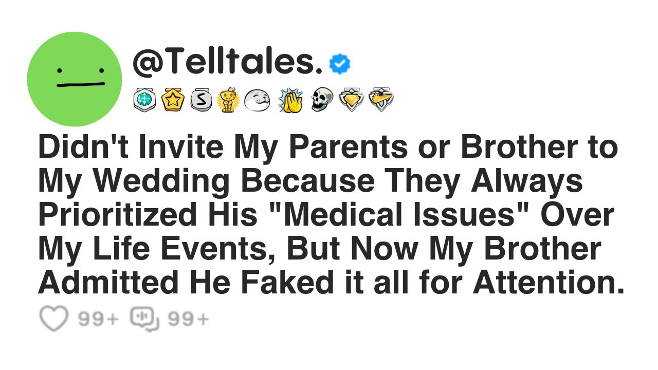 Didn't Invite My Parents or Brother to My Wedding Because They Always Prioritized His 