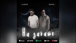 Esco & Baga - На закате (Премьера трека 2022) Resimi