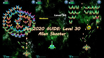 Jan 2020 GUIDE: Level 30 Alien Shooter | Tips Tricks for Game Player | Best Space Galaxy Attack