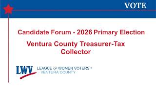2026 LWV V.C. Candidate Forum:  County Treasurer-Tax Collector
