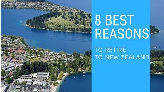 8 Best reasons to retire to New Zealand!  Living in New Zealand!