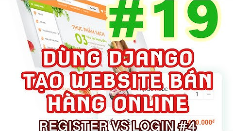 Lập trình web bằng Python và Django: Tạo một website bán hàng online từ A tới B #19