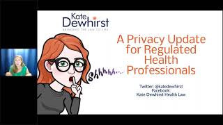 All Things Privacy with Kate Dewhirst: Information for Regulated Health Professionals Webinar