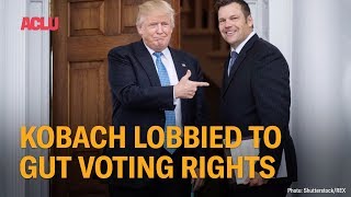 Unsealed Documents Show Kris Kobach Lobbied To Gut Voting Rights.