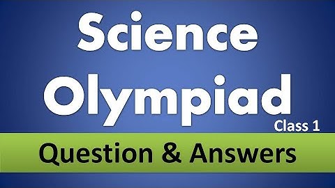 science Olympiad Question with answers for class 1 and class 2 kids