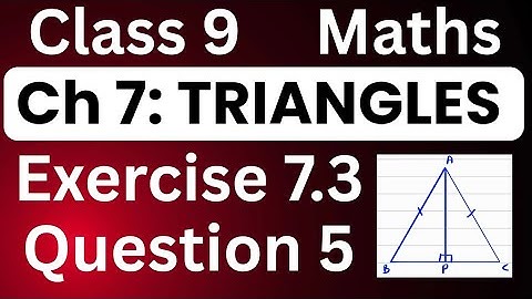 Class 9 Maths Chapter 7 Triangles Exercise 7.3 Question 5 NCERT Solution | By JP Sir