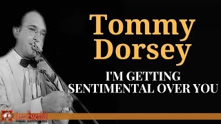 Tommy Dorsey - I'm Getting Sentimental Over You