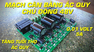 Mạch Cân Bằng Ắc Quy Chủ Động 48V | Tăng Tuổi Thọ, Bảo Vệ Ắc Quy