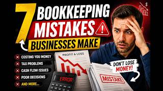 7 Bookkeeping Mistakes That Cost Businesses Thousands 💸