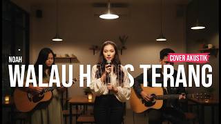 NOAH  - Walau Habis Terang (2008) | Cover Akustik Vokal Cewe