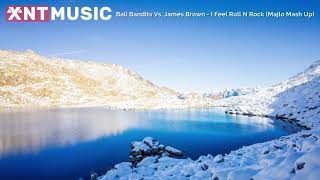 Bali Bandits Vs. James Brown - I Feel Roll N Rock (Majlo Mash Up)