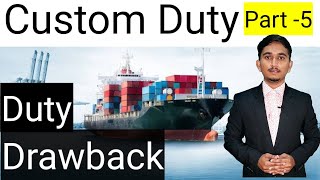 Duty Drawback under customs |Custom Duty |Documents to claim duty drawback