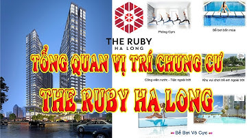 Tổng quan vị trí chung cư The Ruby Ha Long