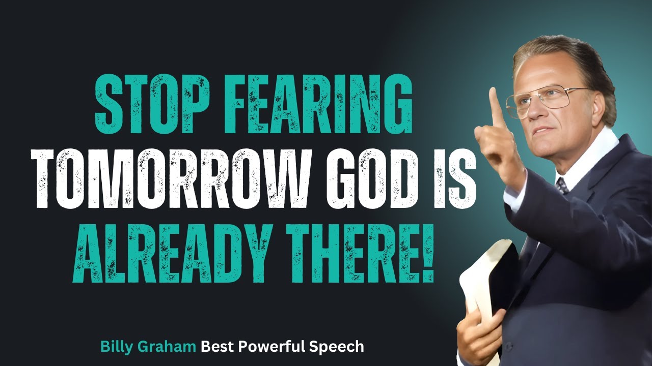 Do Not Fear the Future God Is Already There || BILLY GRAHAM BEST MOTIVATION
