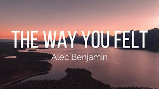 Alec Benjamin  The Way You Felt s
