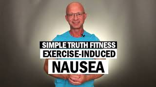 Exercise Induced Nausea - Simple Truth Fitness