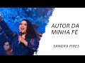 Sandra Pires - Autor da Minha Fé LETRA  -  Gospel Hits