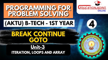Lec 4 | Break Continue GoTo | Programming for Problem Solving (AKTU) B-Tech 1st year