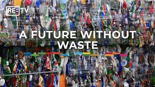 Intro: A Future Without Waste | RE:TV