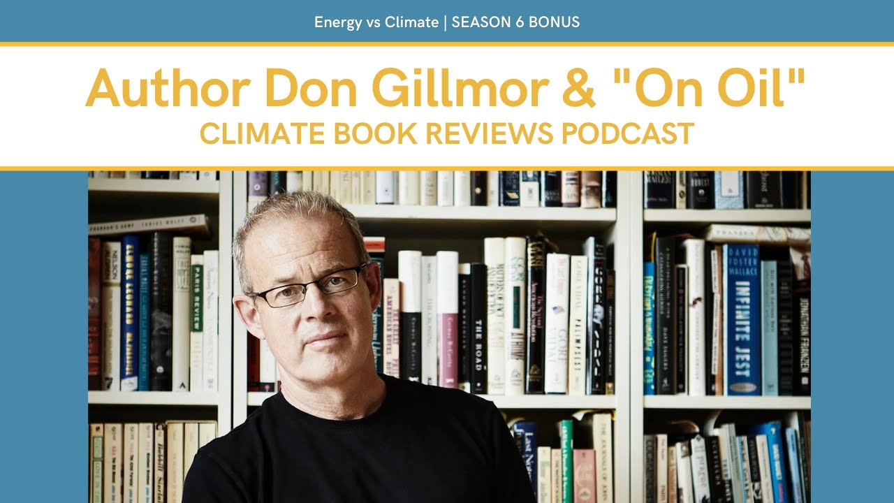 BONUS: Author Don Gillmor on his latest book "On Oil" | Climate Book Reviews #books #writing