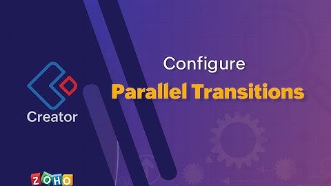 Configure Parallel Transitions | Zoho Creator