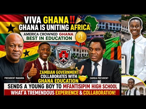 VIVA GHANA 🎉🇬🇭IS UNITING AFRICA 🎉🎉🇬🇭EDUCATION SYSTEM RANKS THE BEST AS ZAMBIA 🇿🇲 SENDS VIBRANT KIDS 