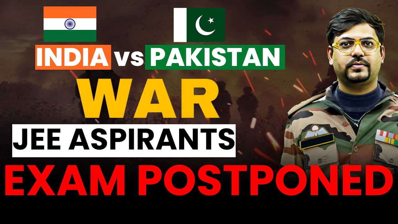 🚨India Pakistan War ☠️: 💔JEE Aspirants | Exam Postponed⚠️ | Important ...